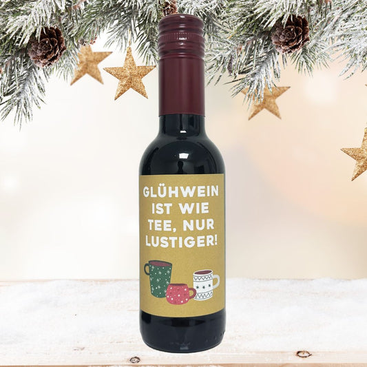 Glühwein aus Rotwein mit Motiv Glühwein ist wie Tee, nur lustiger