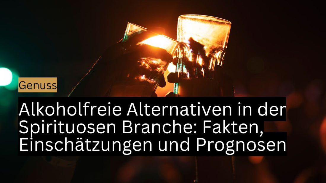 Alkoholfreie Alternativen in der Spirituosen Branche: Fakten, Einschätzungen und Prognosen (2025)